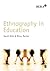 Ethnography in Education (BERA/SAGE Research Methods in Education)