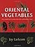 Oriental Vegetables