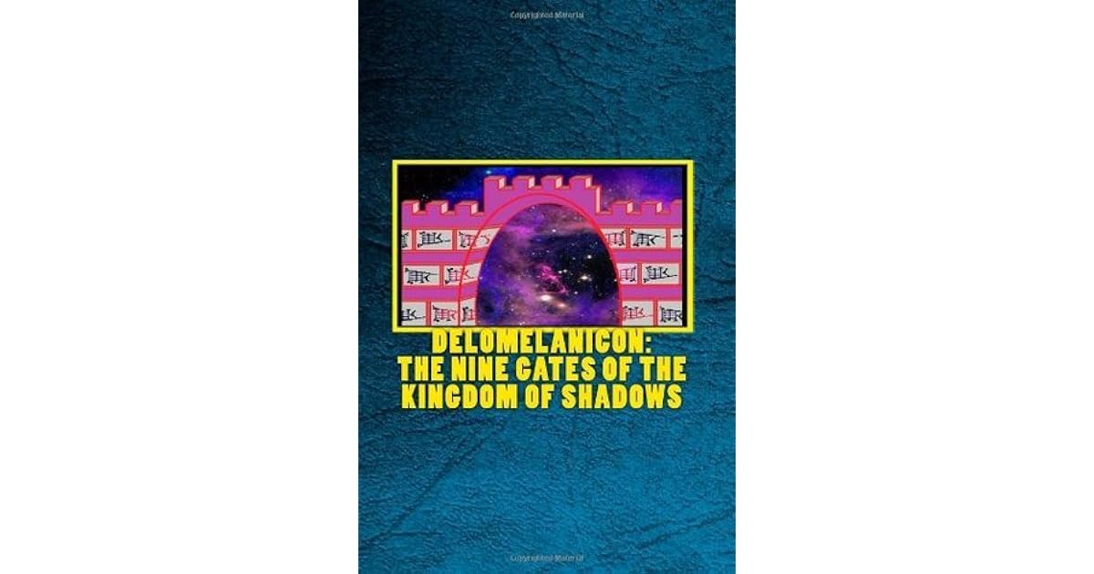 Delomelanicon: The Nine Gates of the Kingdom of Shadows: de Umbrarum