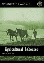 My Ancestor Was an Agricultural Labourer (My Ancestor Was...S.)