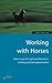 Working with Horses: How to...