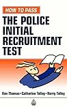 How to Pass the Police Initial Recruitment Test How to Pass the Police Initial Recruitment Test
