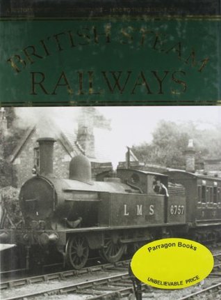 BRITISH STEAM RAILWAYS (Hardcover)