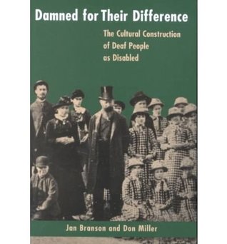 Damned for Their Difference: The Cultural Construction of Deaf People as Disabled (Paperback)