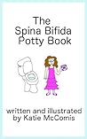 The Spina Bifida Potty Book by Katie McComis