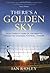 There's a Golden Sky by Ian Ridley