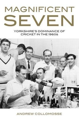 Magnificent Seven: Yorkshire's Champions of the Championship Years (Hardcover)