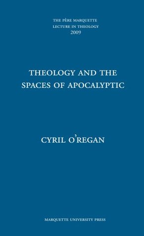 Theology and the Spaces of Apocalyptic (Pere Marquette Theology Lecture)