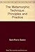The Metamorphic Technique: Principles and Practice