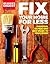 Fix Your Home for Less: Maintain, Repair and Add Value to Your Home