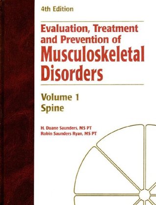 Evaluation Treatment & Prevention of Musculoskeletal Disorders (Volume 1 - The Spine)
