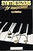 Synthesizers for Musicians