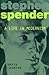 Stephen Spender: a life in ...
