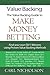 Value Backing: The Value Backing Guide to Make Money Betting