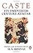 Caste: Its Twentieth Centur...