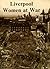 Liverpool Women at War: An Anthology of Personal Memories
