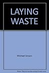 Laying Waste: The Poisoning of America by Toxic Chemicals Laying Waste: The Poisoning of America by Toxic Chemicals
