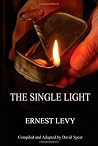 The Single Light (Library of Holocaust Testimonies) The Single Light (Library of Holocaust Testimonies)