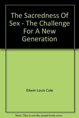 The Sacredness Of Sex - The Challenge For A New Generation (Paperback)