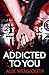 Addicted to You