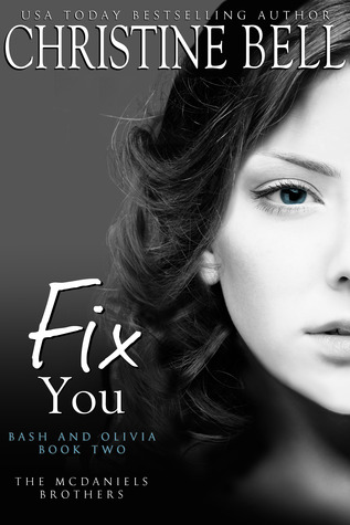 Fix You: Bash and Olivia - Book Two (The McDaniels Brothers, #2)