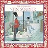 The Steadfast Tin Soldier The Steadfast Tin Soldier