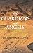 Of Guardians and Angels by Thomas Wade Oliver
