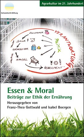 Essen & Moral: Beiträge zur Ethik der Ernährung (Paperback)