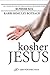 Kosher Jesus