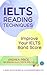 IELTS Reading Techniques Improve Your IELTS Band Score (Cambridge IELTS Reading Tests Explained Book 1)