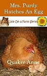 Mrs. Purdy Hatches An Egg (Life On a Farm Series)