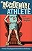 An Accidental Athlete: A Funny Thing Happened on the Way to Middle Age