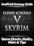 Elder Scrolls V: Skyrim Guide - The Ultimate Unofficial Guide To Cheats, Secrets, Glitches & Exploits To Dominate!