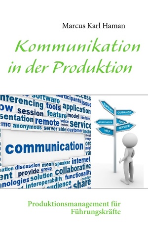 Kommunikation in der Produktion: Produktionsmanagement für Führungskräfte (German Edition)