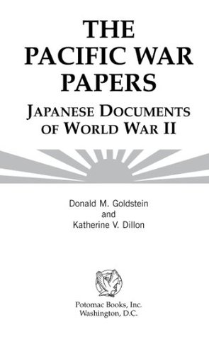 The Pacific War Papers: Japanese Documents of World War II (Kindle Edition)