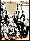 Kamikaze Pilots of World War II Kamikaze Pilots of World War II