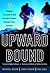 Upward Bound: Nine Original Accounts of How Business Leaders Reached Their Summits