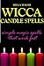 Wicca Candle Spells: Simple...