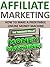 Affiliate Marketing: Your Personal Ticket To Your Very Own Profitable Online Money Machine (Passive income, Email Marketing, Affiliate Marketing, Blogging, ... Social Media Marketing, Make Money Online)