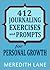 412 Journaling Exercises and Prompts for Personal Growth: (Journal Writing, Journal Prompts, Journaling Topics, Journal Writing Exercises)