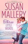 Three Little Words by Susan Mallery Three Little Words by Susan Mallery