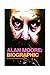 Alan Moore: Biographic