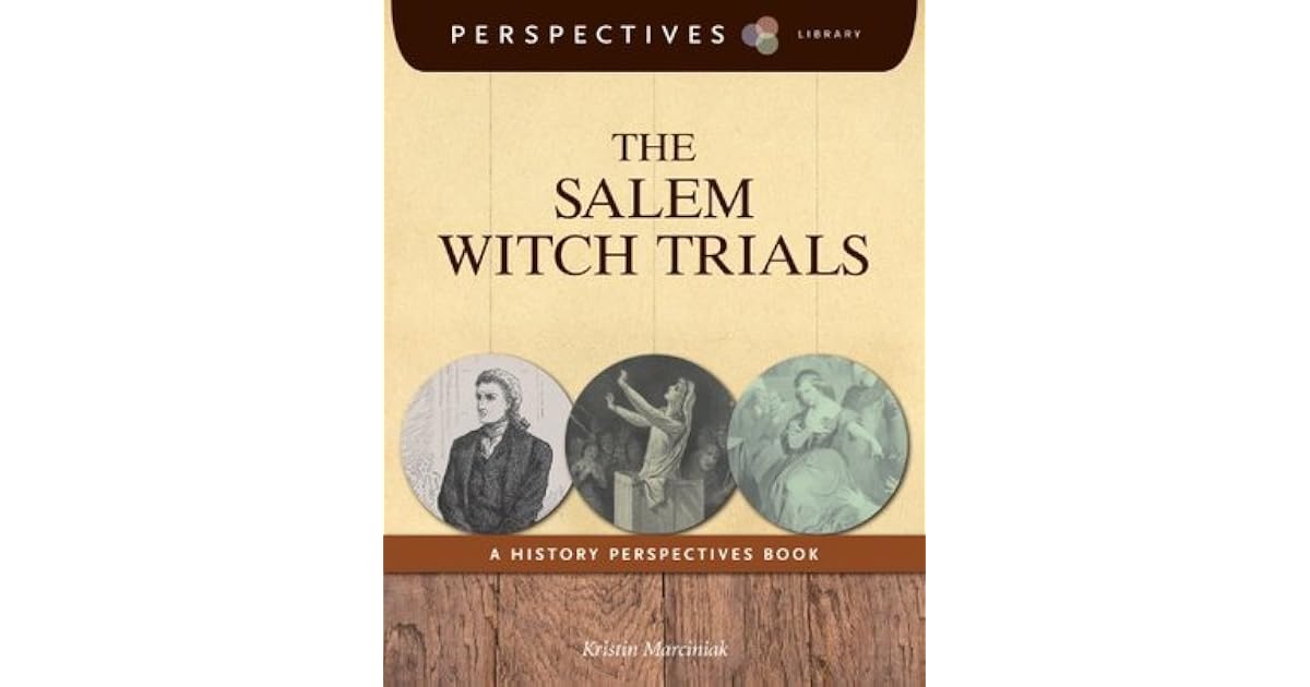 The Salem Witch Trials A History Perspectives Book by Kristin