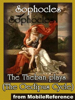 The Oedipus Cycle: Oedipus Rex / Oedipus at Colonus / Antigone