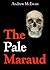 The Pale Maraud