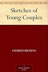 Sketches of Young Couples by Charles Dickens