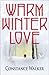 Warm Winter Love by Constance Walker