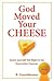 God Moved Your Cheese by B. Ganeshkumar