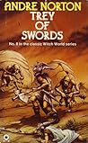 Trey of Swords (Witch World Series 1: Estcarp Cycle, #6) Trey of Swords (Witch World Series 1: Estcarp Cycle, #6)