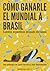 Cómo ganarle el mundial a brasil by Angeles Salvador